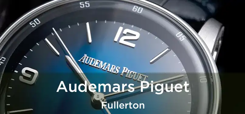 Audemars Piguet Fullerton