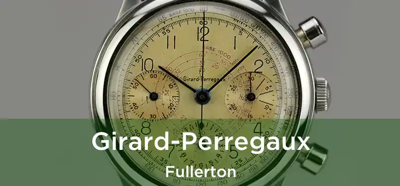 Girard-Perregaux Fullerton