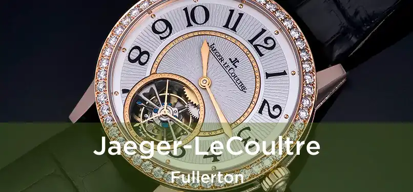 Jaeger-LeCoultre Fullerton