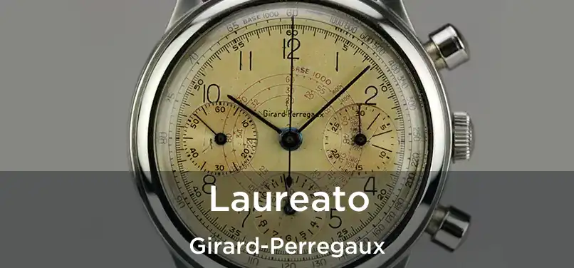 Laureato Girard-Perregaux