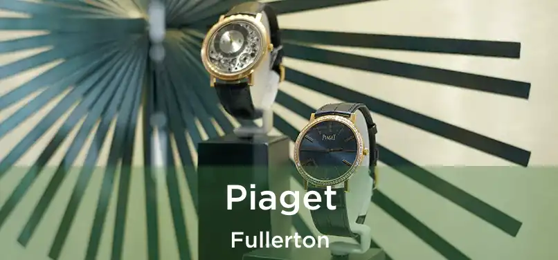 Piaget Fullerton