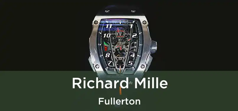 Richard Mille Fullerton