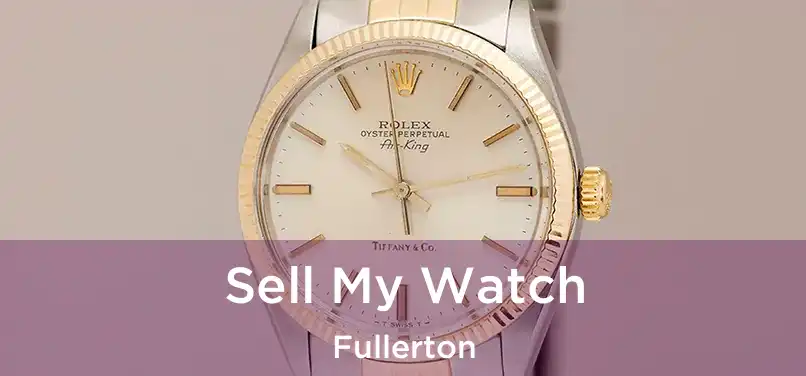 Sell My Watch Fullerton