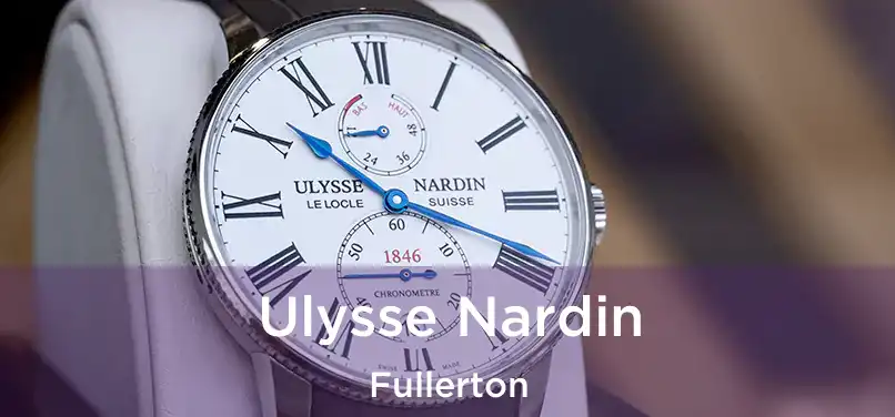 Ulysse Nardin Fullerton