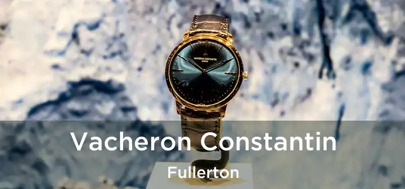 Vacheron Constantin Fullerton