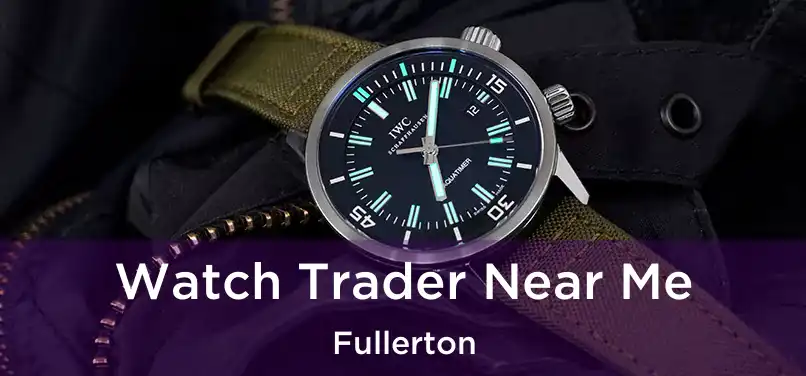 Watch Trader Near Me Fullerton