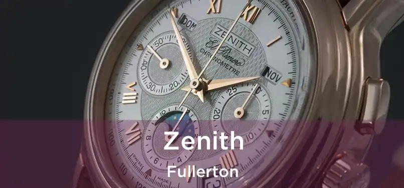 Zenith Fullerton